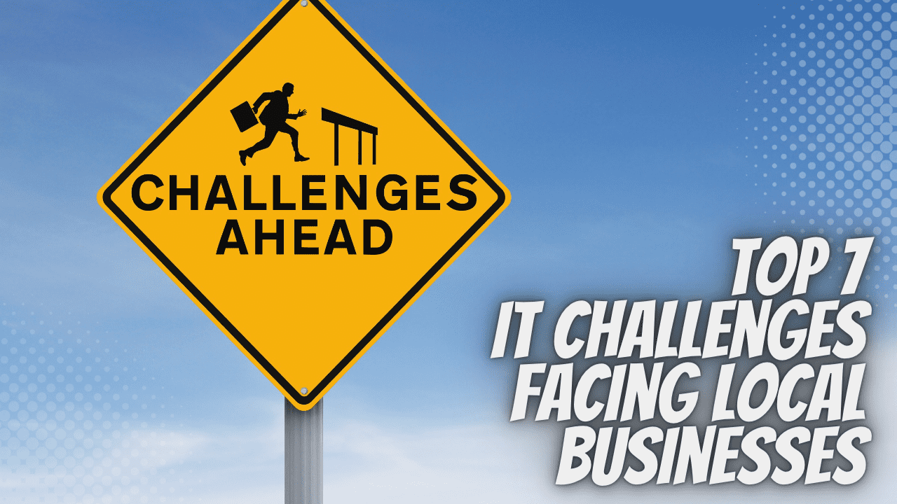 Top 7 IT Problems Businesses Face Every Day