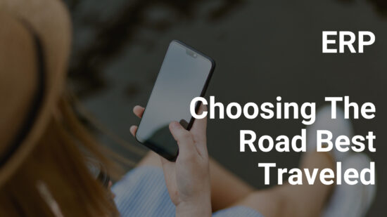 ERP Choosing The Road Best Traveled